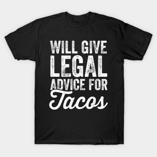 will give legal advice for tacos T-Shirt